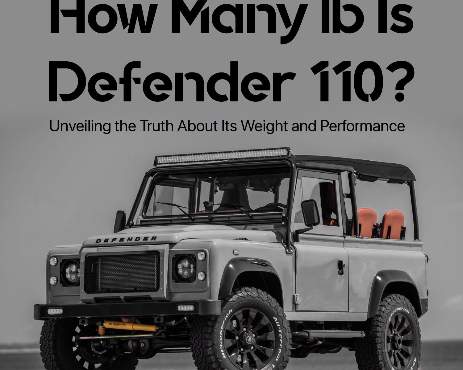 How Many lb Is Defender 110? Unveiling the Truth About Its Weight and Performance