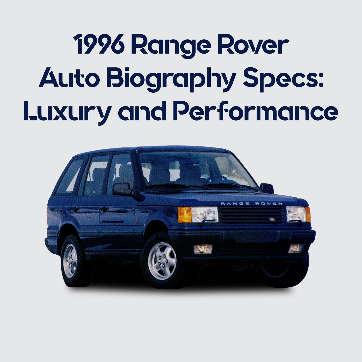 1996 Range Rover Auto Biography Specs: Luxury and Performance