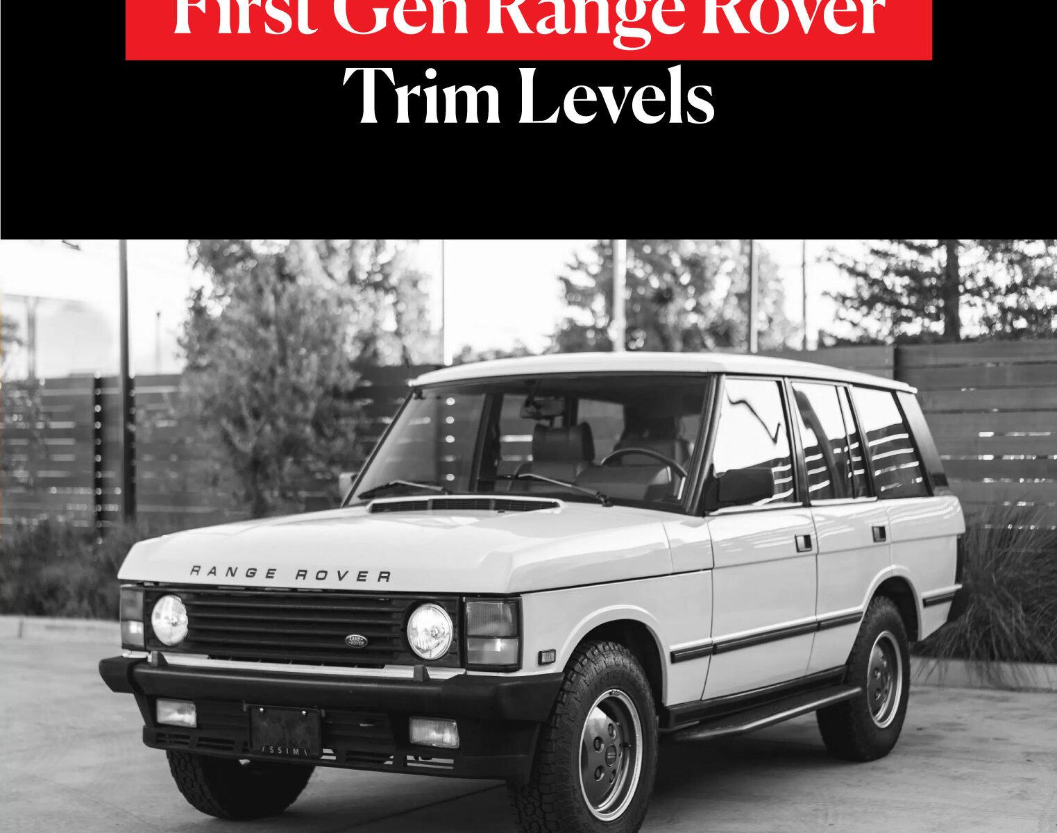 First Gen Range Rover Trim Levels